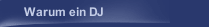 Warum ein DJ